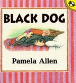 Black dog / Pamela Allen.
