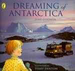 Dreaming of Antarctica / Jane Godwin ; illustrations by Terry Denton.