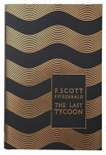 The last tycoon / F. Scott Fitzgerald ; edited and with a forward by Edmund Wilson.