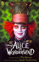 Alice in Wonderland / adapted by T. T. Sutherland ; based on the screenplay by Linda Woolverton ; directed by Tim Burton ; loosely based on Lewis Carroll's story.