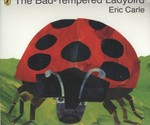 The bad tempered ladybird / Eric Carle.