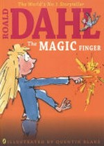 The magic finger / Roald Dahl.