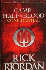 Camp Half-Blood confidential / Rick Riordan.