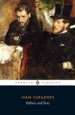 Fathers and sons / Ivan Turgenev ; translated by Peter Carson, with an introduction by Rosamund Bartlett.