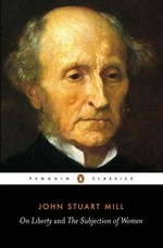 On liberty: and, The subjection of women / John Stuart Mill ; edited by Alan Ryan.