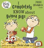 I completely know about guinea pigs / characters created by Lauren Child.