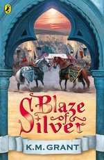 Blaze of silver: de granville trilogy, book 3. K M Grant.