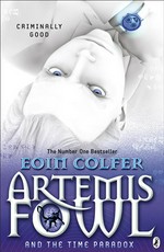 Artemis fowl and the time paradox: Artemis fowl series, book 6. Eoin Colfer.