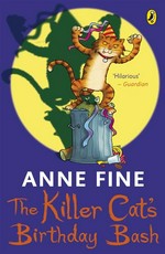 The killer cat's birthday bash: Killer cat series, book 4. Anne Fine.