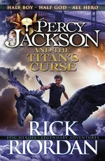 Percy jackson and the titan's curse: Percy jackson and the olympians series, book 3. Rick Riordan.