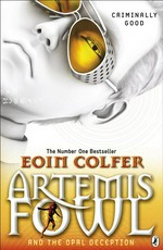 Artemis fowl and the opal deception: Artemis fowl series, book 4. Eoin Colfer.
