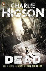 The dead: The enemy series, book 2. Charlie Higson.