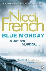Blue monday: A frieda klein novel. Nicci French.