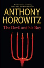 The devil and his boy / Anthony Horowitz.