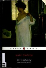 The awakening and selected stories / Kate Chopin ; edited with an introduction by Sandra M. Gilbert.