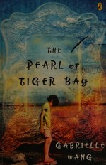 The pearl of Tiger Bay / Gabrielle Wang.