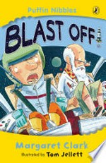 Blast off! / Margaret Clark ; illustrated by Tom Jellett.
