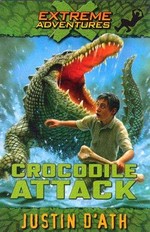 Crocodile attack! / Justin D'Ath.