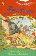 The littlest pirate and the treasure map / Sherryl Clark ; illustrated by Tom Jellett.