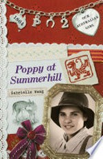 Poppy at Summerhill / Gabrielle Wang ; with illustrations by Lucia Masciullo.