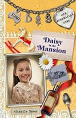 Daisy in the mansion / Michelle Hamer ; with illustrations by Lucia Masciullo.