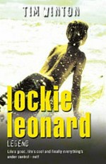 Lockie Leonard : legend / Tim Winton.