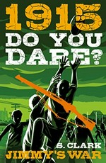 1915 Do you dare? : Jimmy's war / Sherryl Clark.