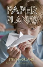 Paper planes / Steve Worland.