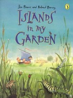 Islands in my garden: written by Jim Howes ; illustrated by Roland Harvey ; read by Stig Wemyss.