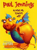 Rascal takes off / Paul Jennings ; illustrated by Bob Lea.