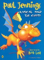 Rascal and the cheese / Paul Jennings ; illustrated by Bob Lea.