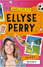 Pocket rocket / Sherryl Clark with Ellyse Perry ; illustrations by Jeremy Lord.
