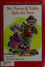 Mr. Putter & Tabby spin the yarn / Cynthia Rylant ; illustrated by Arthur Howard.