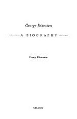 George Johnston : a biography / Garry Kinnane.