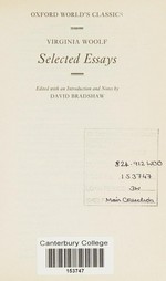 Selected essays / Virginia Woolf ; edited with an introduction and notes by David Bradshaw.