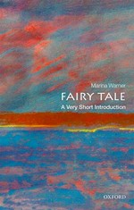 Fairy tale : a very short history / Marina Warner.