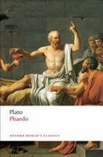 Phaedo / Plato ; translated with an introduction and notes by David Gallop.
