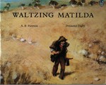Waltzing Matilda / poem by A.B. Paterson ; illustrations by Desmond Digby.