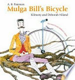 Mulga Bill's bicycle / poem by A.B.Paterson ; illustrated by Kilmeny & Deborah Niland.
