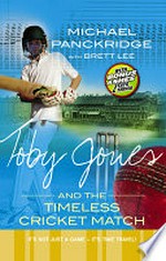 Toby Jones and the timeless cricket match / Michael Panckridge with Brett Lee.