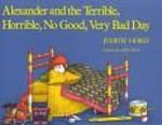 Alexander and the terrible, horrible, no good, very bad day / Judith Viorst ; illustrated by Ray Cruz.