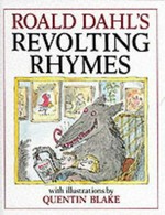 Roald Dahl's Revolting rhymes / with illustrations by Quentin Blake.
