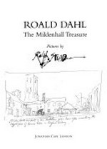 The Mildenhall treasure / Roald Dahl ; pictures by Ralph Steadman.