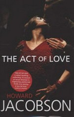 The act of love / Howard Jacobson.