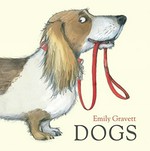 Dogs / Emily Gravett.
