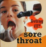 Sore throat / by Jillian Powell.