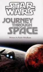 Star Wars : journey through space / written by Ryder Windham.