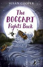 The Boggart fights back / Susan Cooper.