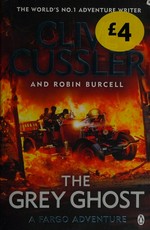 The grey ghost : a Fargo adventure / Clive Cussler and Robin Burcell.