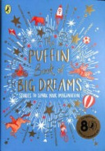 The Puffin book of big dreams.